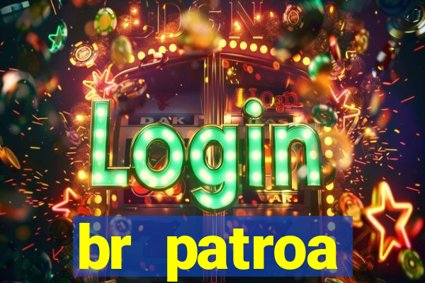 br patroa plataforma jogo online